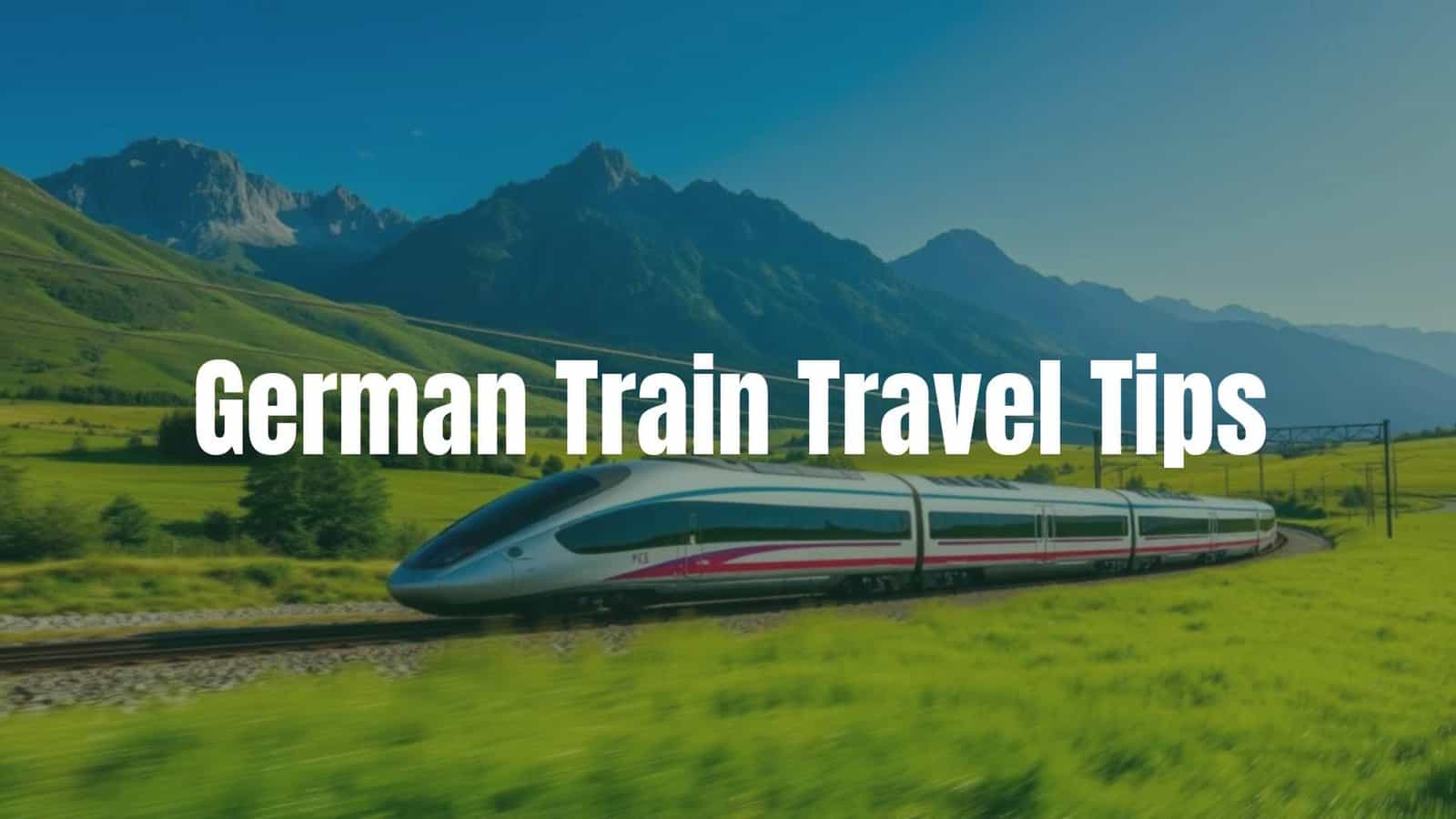 German Train Travel Tips - whysogermany.com