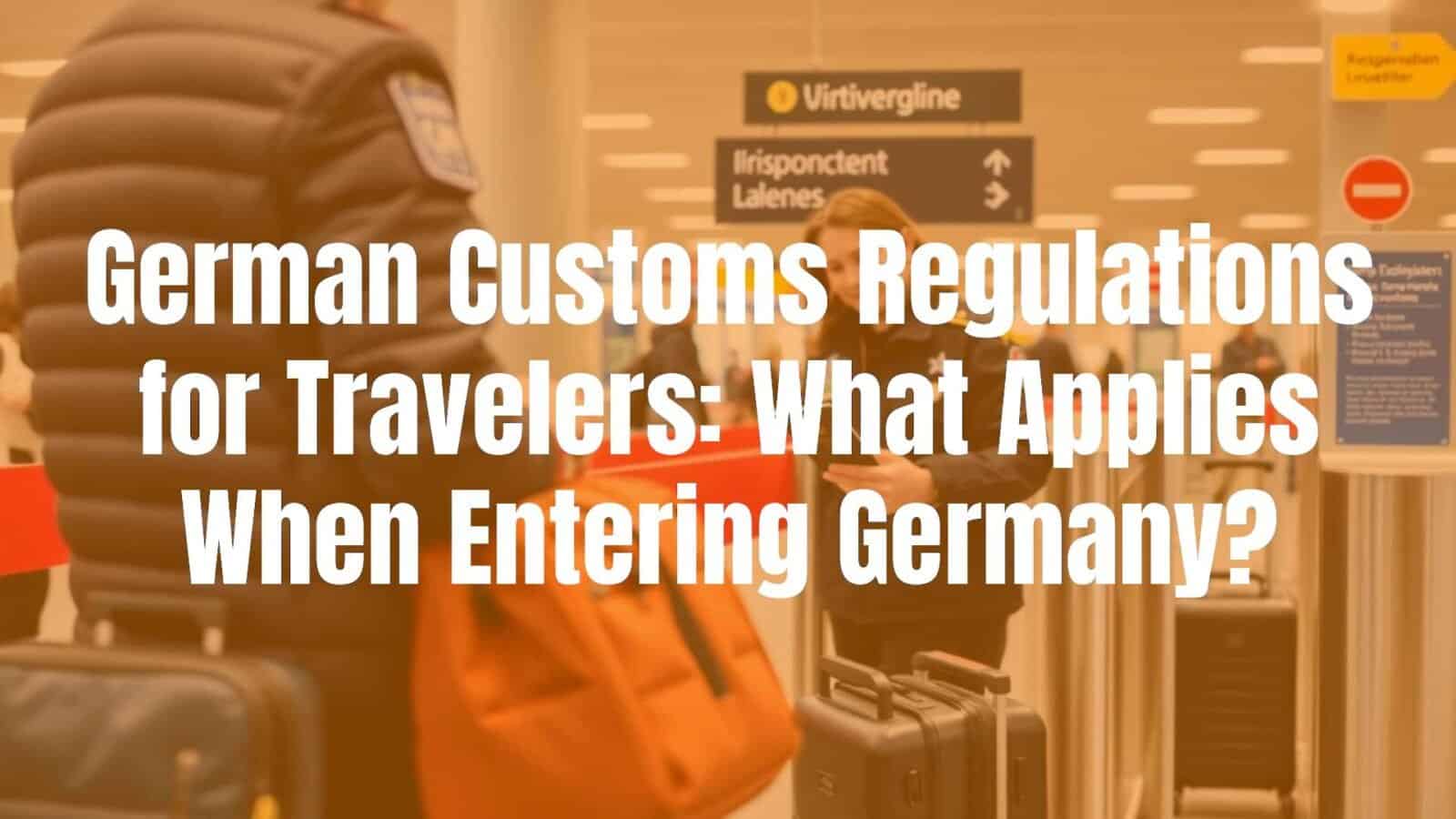 A traveler with luggage at a German customs checkpoint, official in uniform checking passport, airport or border setting, clear signage with EU and non-EU lanes, realistic style.